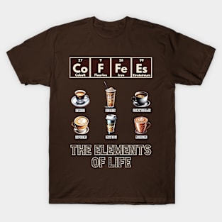 CoFFeEs: The Elements of Life with different coffee styles T-Shirt